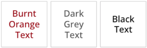 Examples of excellent color contrast showing burnt orange, dark grey, and black text on a white background.